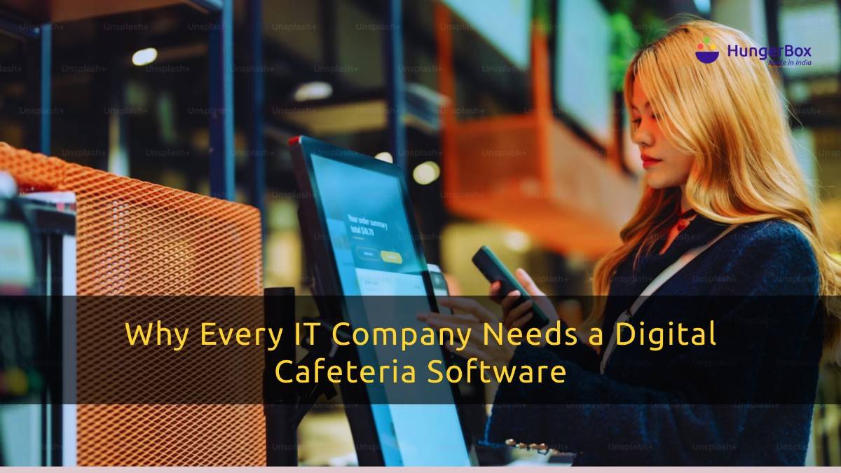 Why Every IT Company Needs a Digital Cafeteria Software