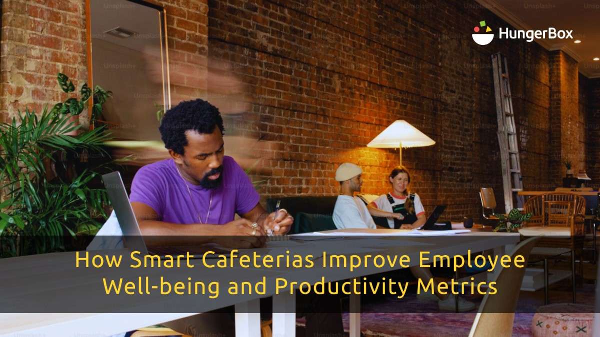 How Smart Cafeterias Improve Employee Well-being and Productivity Metrics